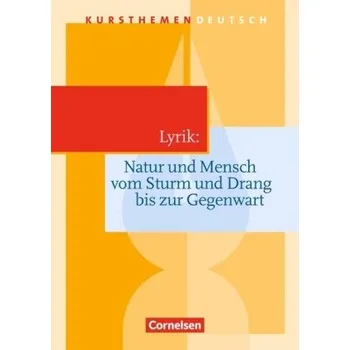 Cizí jazyk Lyrik: Natur und Mensch vom Sturm und Drang bis zur Gegenwart - Lindenhahn, Reinhard