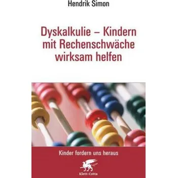 Dyskalkulie, Kindern mit Rechenschwäche wirksam helfen - Hendrik Simon