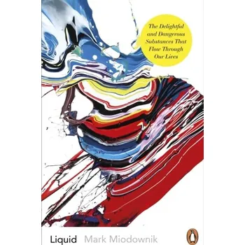 Učebnice Liquid - Mark Miodownik [EN] (2019, Brožovaná, Penguin Books Ltd)