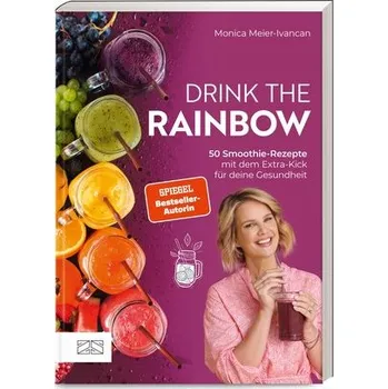Drink the Rainbow - Meier-Ivancan, Monica