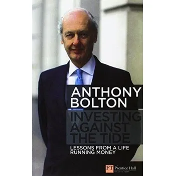 Kniha Investing Against the Tide - Bolton, Anthony