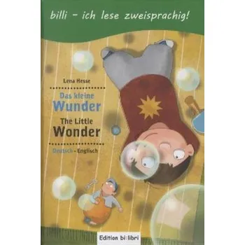 Anglický jazyk Das kleine Wunder, Deutsch-Englisch. The Little Wonder - Hesse, Lena