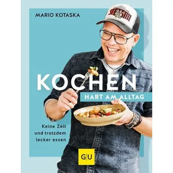 Kochen hart am Alltag - Kotaska, Mario