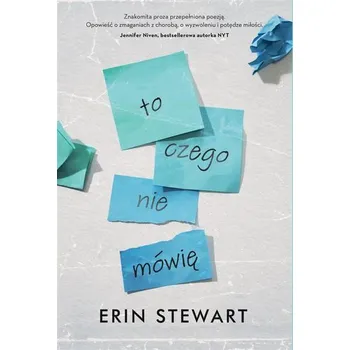 To, czego nie mówię - Erin Stewart