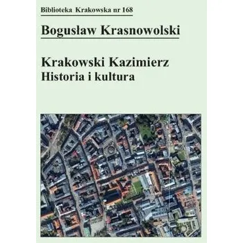 Cestování Krakowski Kazimierz: Historia i kultura - Krasnowolski Bogusław