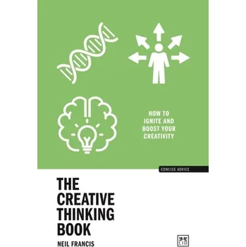The Creative Thinking Book - Francis, Neil
