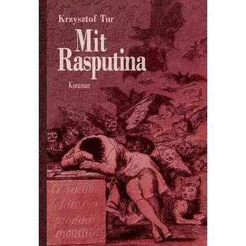 Literární biografie Mit Rasputina. Koszmar TW - Krzysztof Tur