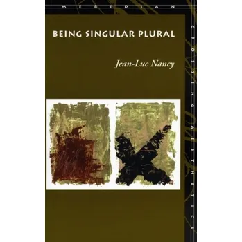 Being Singular Plural - Nancy, Jean-Luc