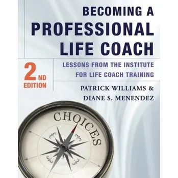Becoming a Professional Life Coach - Menendez, Diane S.; Williams, Patrick (Profesor of Spanish History, University of Portsmouth)