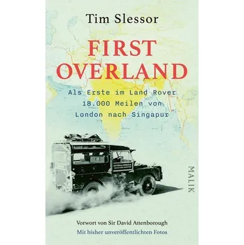 Literární cestopis First Overland. Als Erste im Land Rover 18.000 Meilen von London nach Singapur - Slessor, Tim