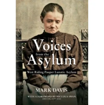 Voices from the Asylum - Barkoczy, Stephen; Wilkinson, Tamara; Monotti, Ann Louise; Davison, Mark J.