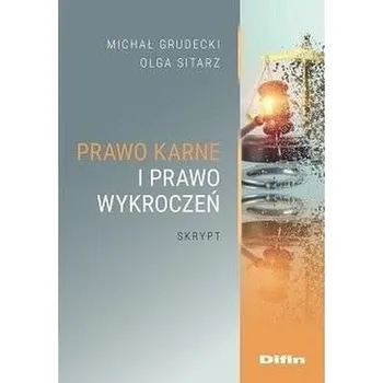 Prawo karne i prawo wykroczeń. Skrypt - Michał Grudecki Olga Sitarz