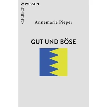 Gut und Böse - Pieper, Annemarie