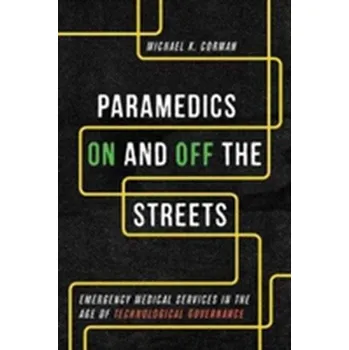 Paramedics On and Off the Streets - Corman, Michael K.
