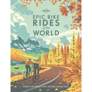 Cestování Epic Bike Rides of the World - Lonely Planet