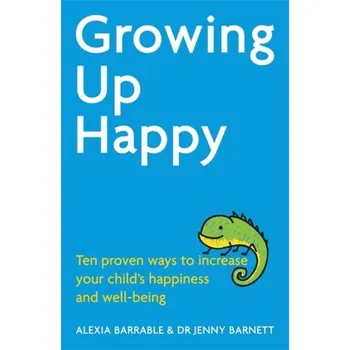 Growing Up Happy - Barrable, Alexia; Barrable, Duncan