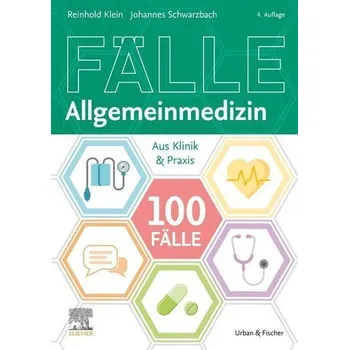 100 Fälle Allgemeinmedizin - Klein, Reinhold [DE] (2023, Brožovaná, Urban & Fischer/Elsevier)