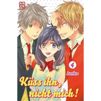 Küss ihn, nicht mich!. Bd.4 - Junko
