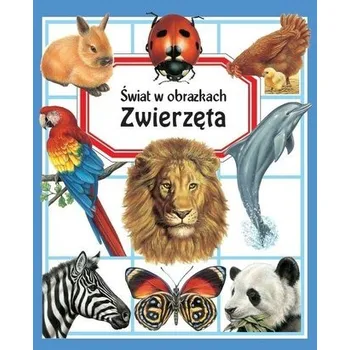 Świat w obrazkach. Zwierzęta - Beaumont Emilie