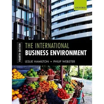 The International Business Environment - Gesell, Geraldine C.; Glowacki, Kevin T.; Day, Leslie Preston; Dierckx, Heidi M. C.; Flint-Hamilton, Kimberly