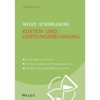 Wiley-Schnellkurs Kosten- und Leistungsrechnung - Schulte, Gerd