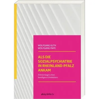 Als die Sozialpsychiatrie in Rheinland-Pfalz ankam - Guth, Wolfgang