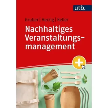 Nachhaltiges Veranstaltungsmanagement - Gruber, Kristina
