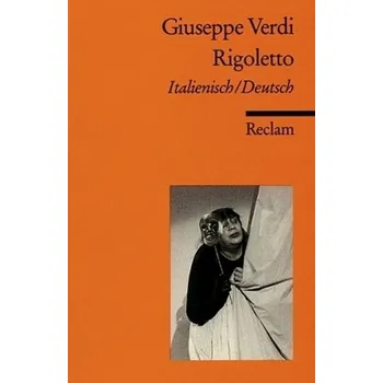 Rigoletto, Italienisch-Deutsch - Verdi, Giuseppe