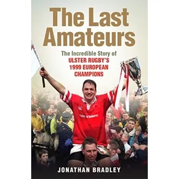The Last Amateurs - Bradley, Jonathan