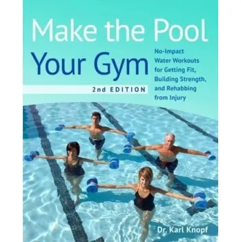 Make The Pool Your Gym, 2nd Edition - Knopf, Karl