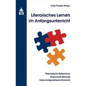 Literarisches Lernen im Anfangsunterricht - Pompe, Anja