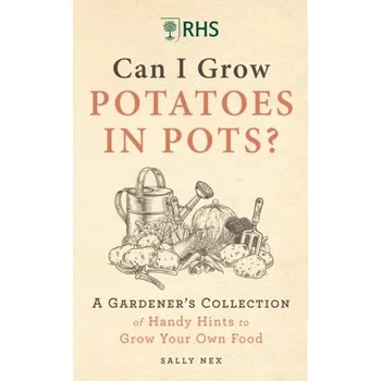 Populárně naučná literatura pro dospělé RHS Can I Grow Potatoes in Pots - Nex, Sally