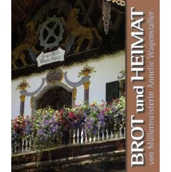 Brot und Heimat - Wagenstaller, Annelie