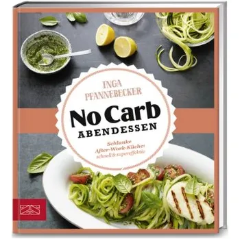 No Carb Abendessen - Pfannebecker, Inga