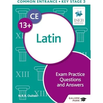Common Entrance 13+ Latin Exam Practice Questions and Answers - Oulton, N. R. R.; Bass, Bob