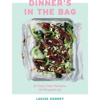 Dinner's in the Bag - Kenney, Louise