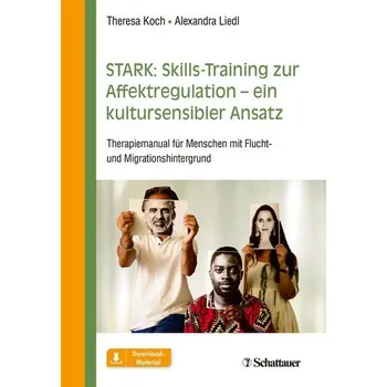 STARK: Skills-Training zur Affektregulation - ein kultursensibler Ansatz - Koch, Theresa
