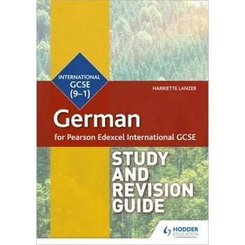Pearson Edexcel International GCSE German Study and Revision Guide - Lanzer, Harriette; Wardle, Michael