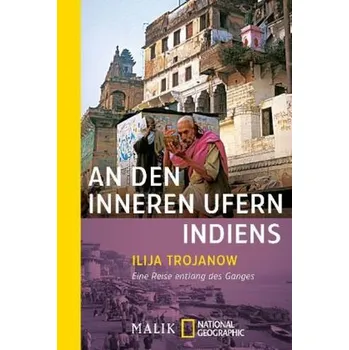 Literární cestopis An den inneren Ufern Indiens - Ilija Trojanow