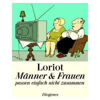 Männer und Frauen passen einfach nicht zusammen - Loriot