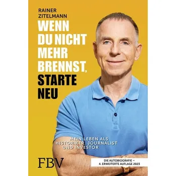 Wenn du nicht mehr brennst, starte neu - Rainer Zitelmann