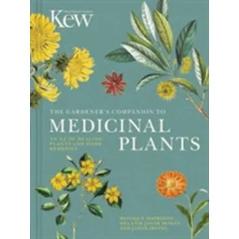 The Gardener's Companion to Medicinal Plants - Royal Botanic Gardens, Kew; Irving, Jason