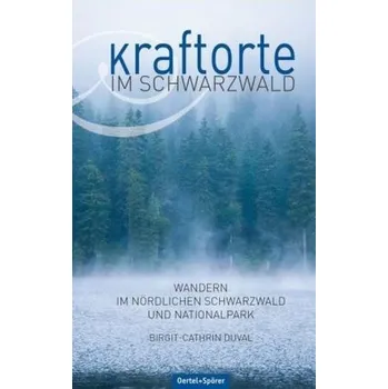 Cestování Kraftorte im Schwarzwald - Duval, Birgit-Cathrin