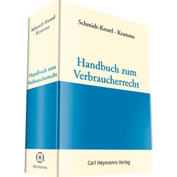 Handbuch zum Verbraucherrecht - Schmidt-Kessel, Martin