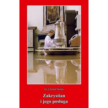 Zakrystian i jego posługa - Skalski Edmund [PL] (2015, Bernardinum)