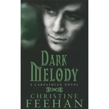 Dark Melody - Christine Feehan [EN] (2007, Brožovaná / brožovaná, Little, Brown Book Group)