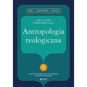 Antropologia teologiczna - Lorda Juan Luis, Lacruz Alfredo
