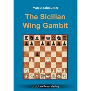 The Sicilian Wing Gambit - Schmücker, Marcus