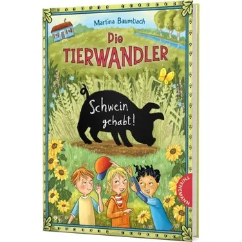 Die Tierwandler 6: Schwein gehabt! - Baumbach, Martina