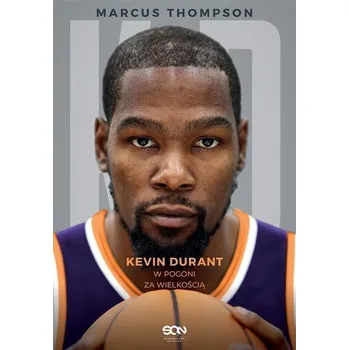 Kevin Durant. W pogoni za wielkością - Marcus Thompson II